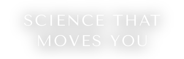 Science That Moves You