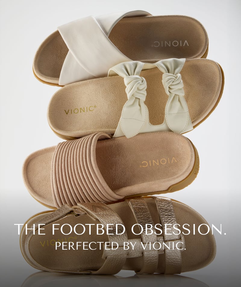 The Footbed Obsession. Perfected by Vionic
