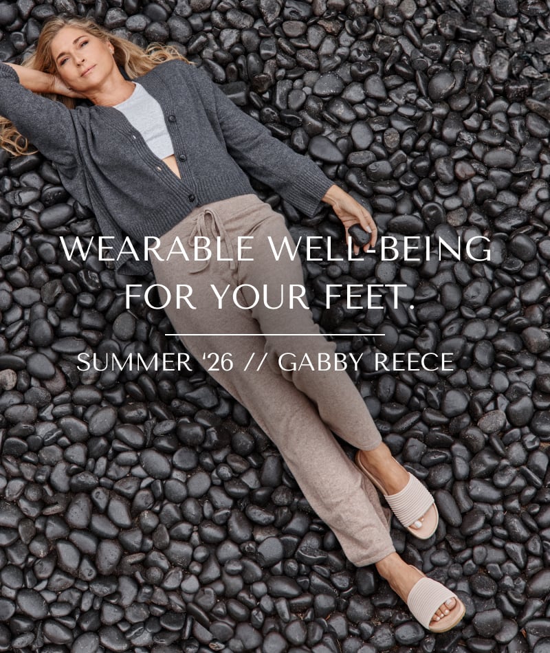 Wearable Well-Being For Your Feet. Summer '26 // Gabby Reece